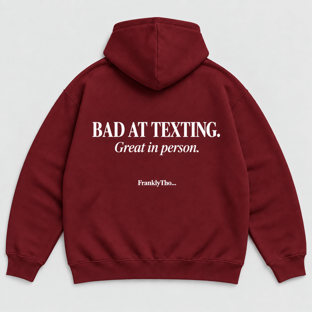 BAD AT TEXTING. GREAT IN PERSON. Hoodie.