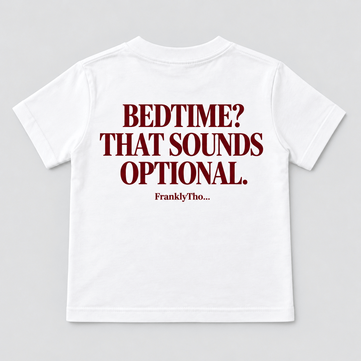 BEDTIME? THAT SOUNDS OPTIONAL.
