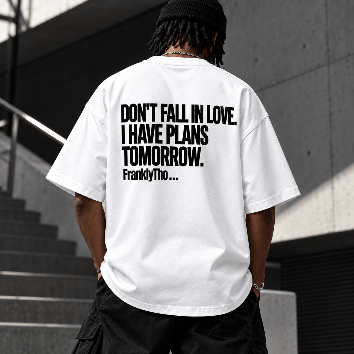 DON’T FALL IN LOVE. I HAVE PLANS TOMORROW.