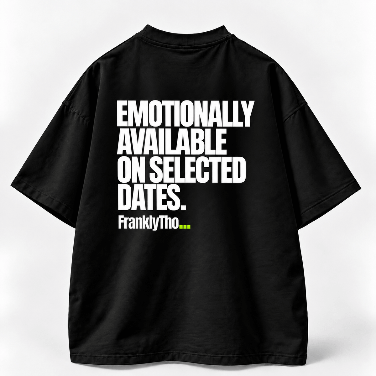 EMOTIONALLY AVAILABLE ON SELECTED DATES.