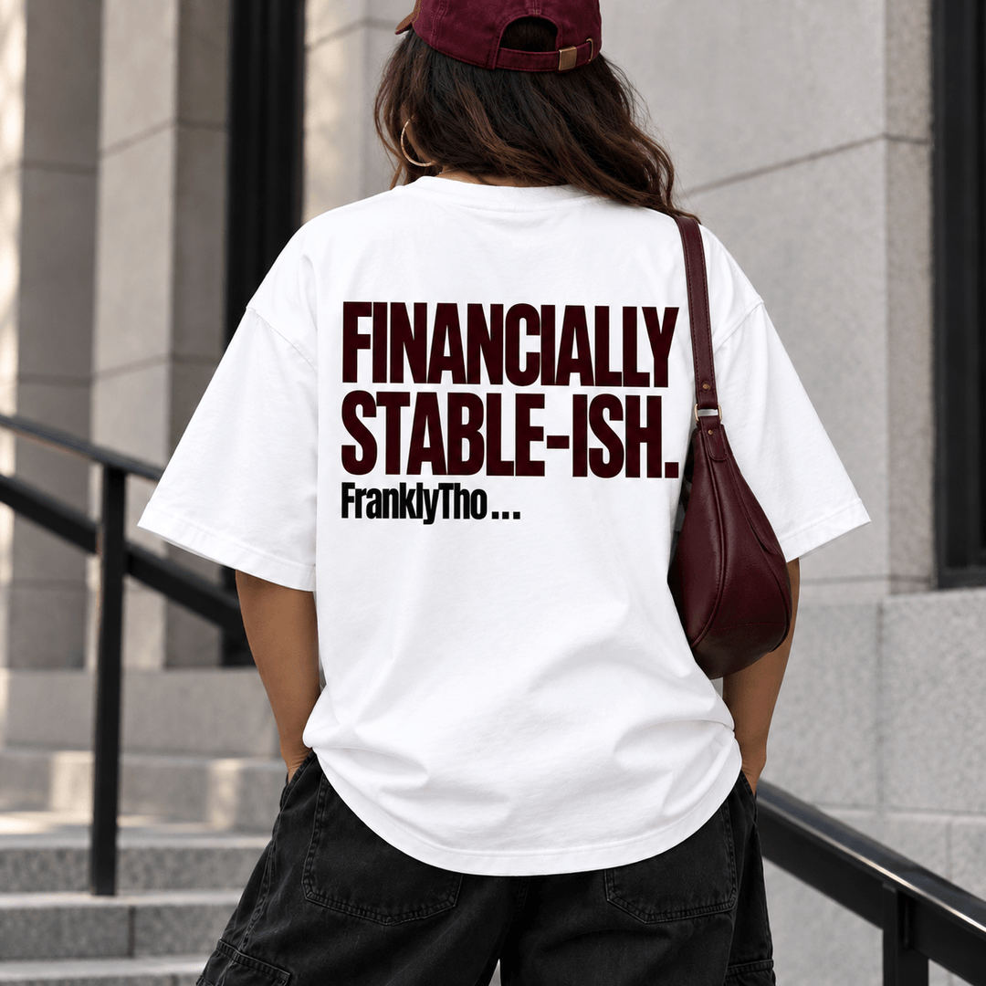 FINANCIALLY STABLE-ISH