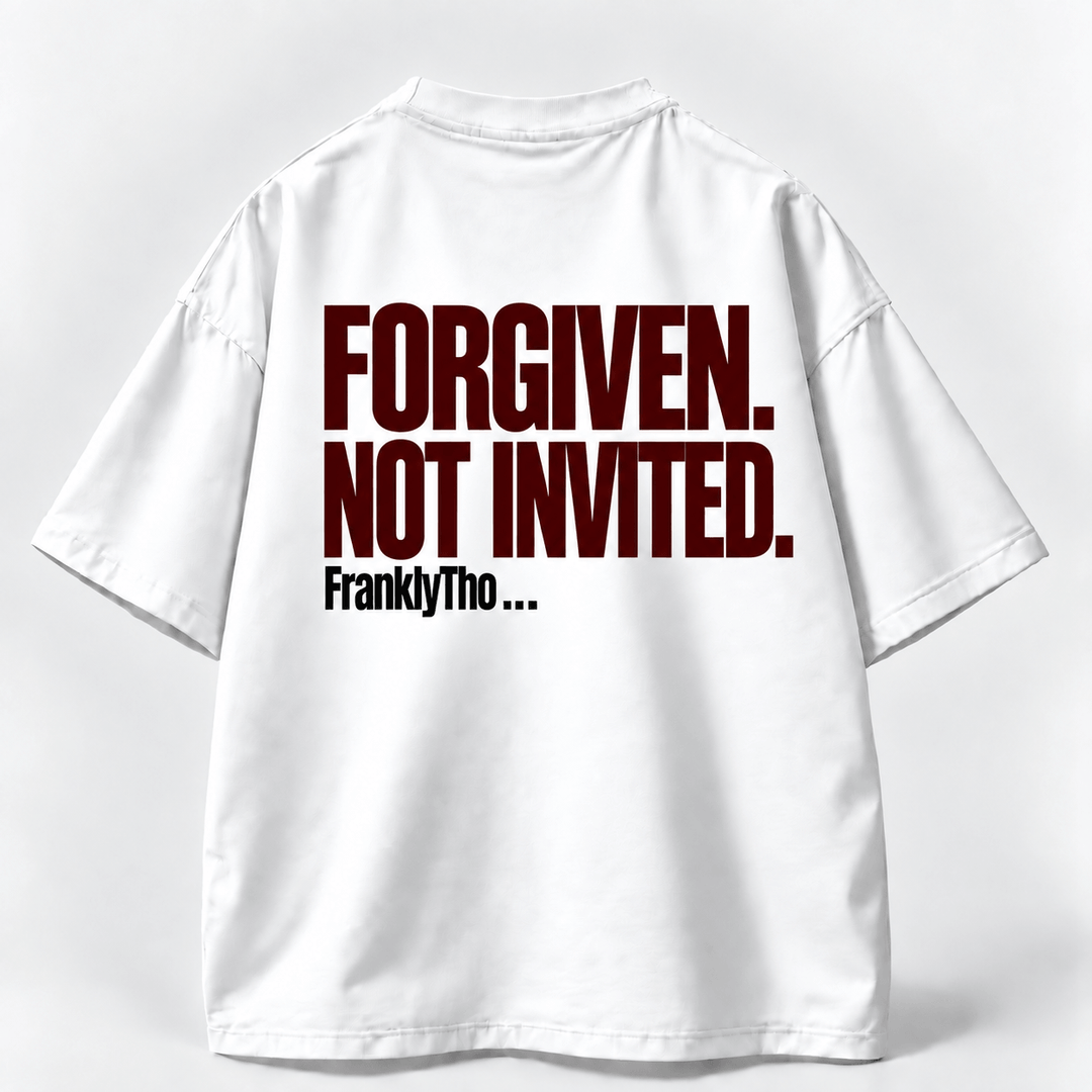 FORGIVEN. NOT INVITED.