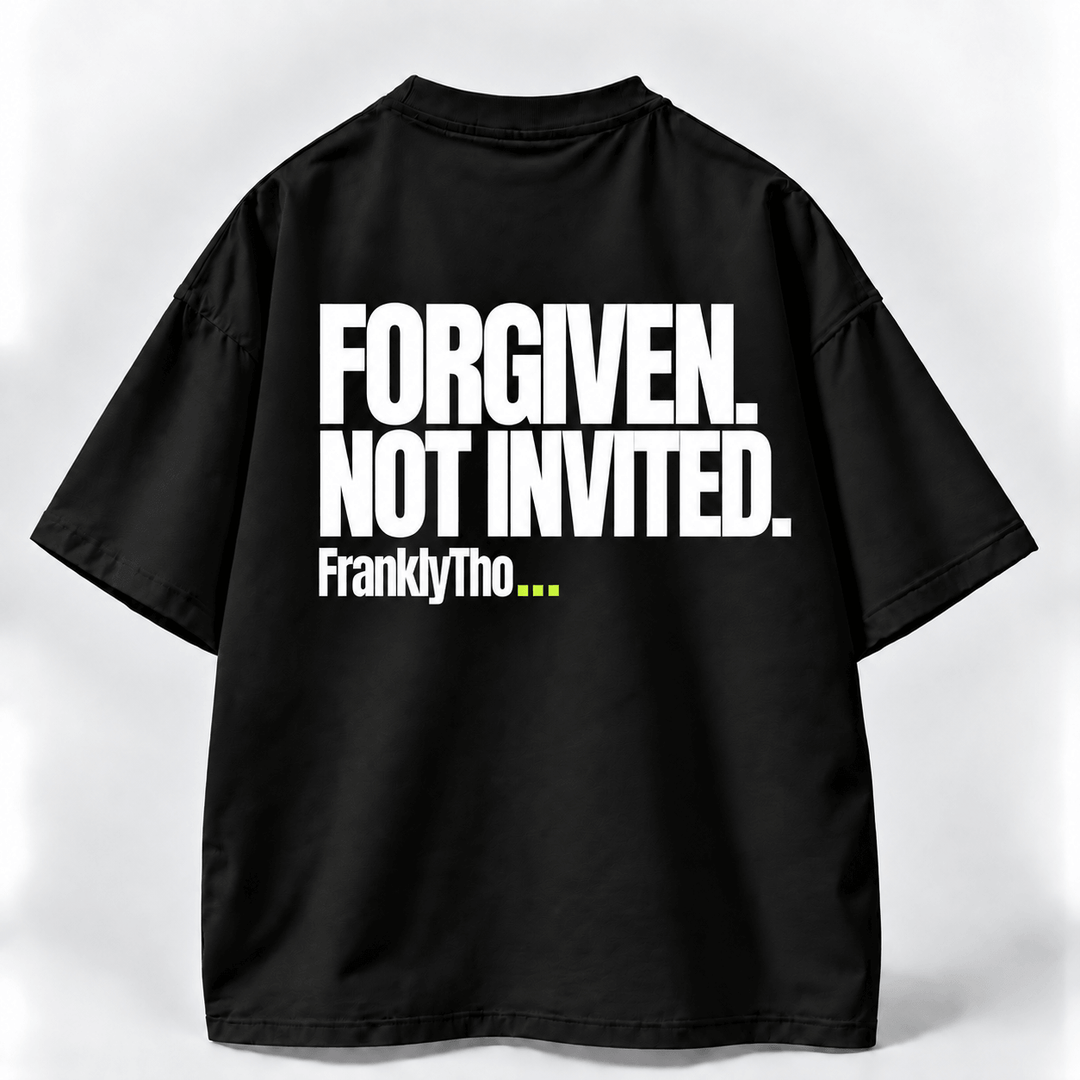FORGIVEN. NOT INVITED.