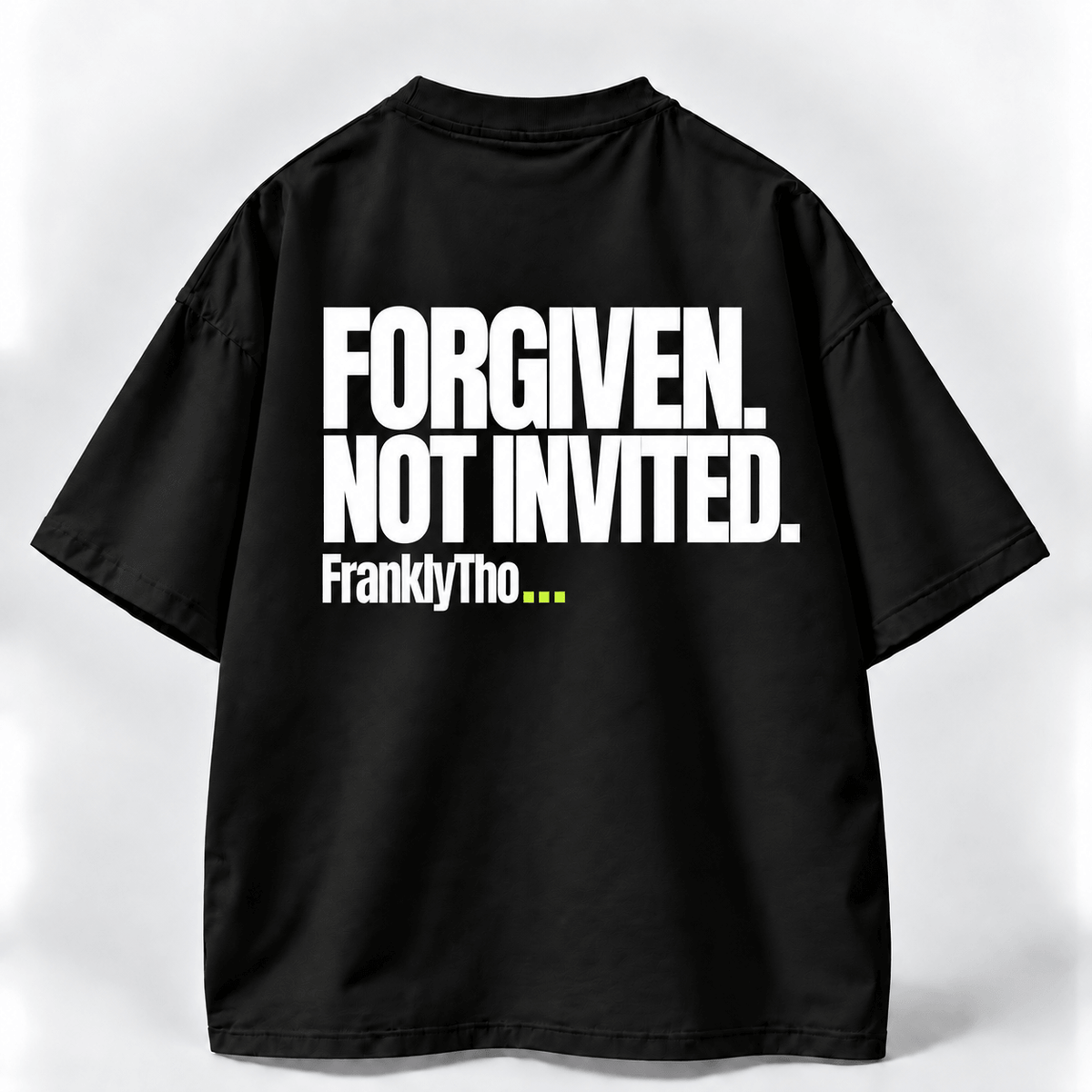 FORGIVEN. NOT INVITED.