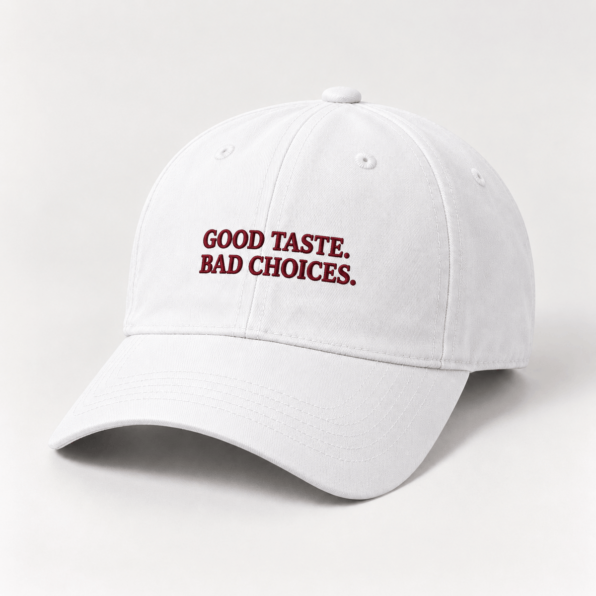 GOOD TASTE. BAD CHOICES.