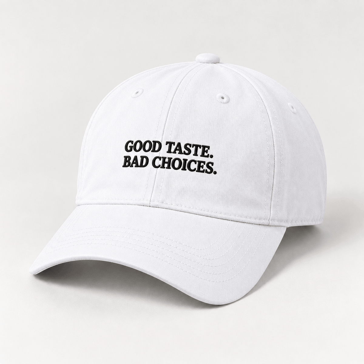GOOD TASTE. BAD CHOICES.