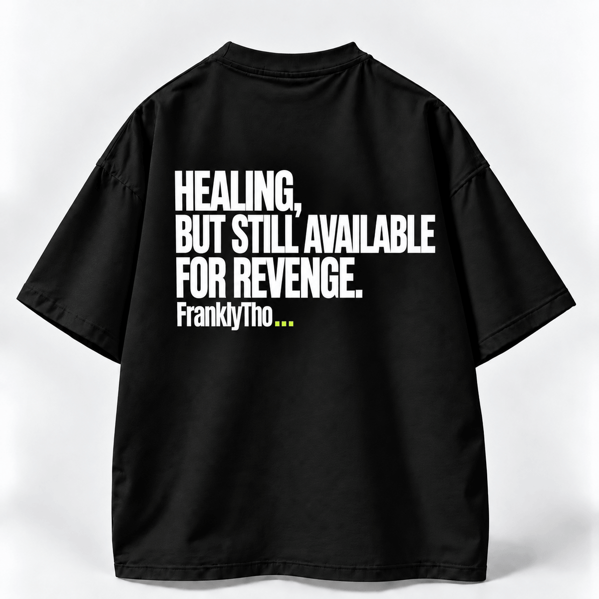 HEALING, BUT STILL AVAILABLE FOR REVENGE.