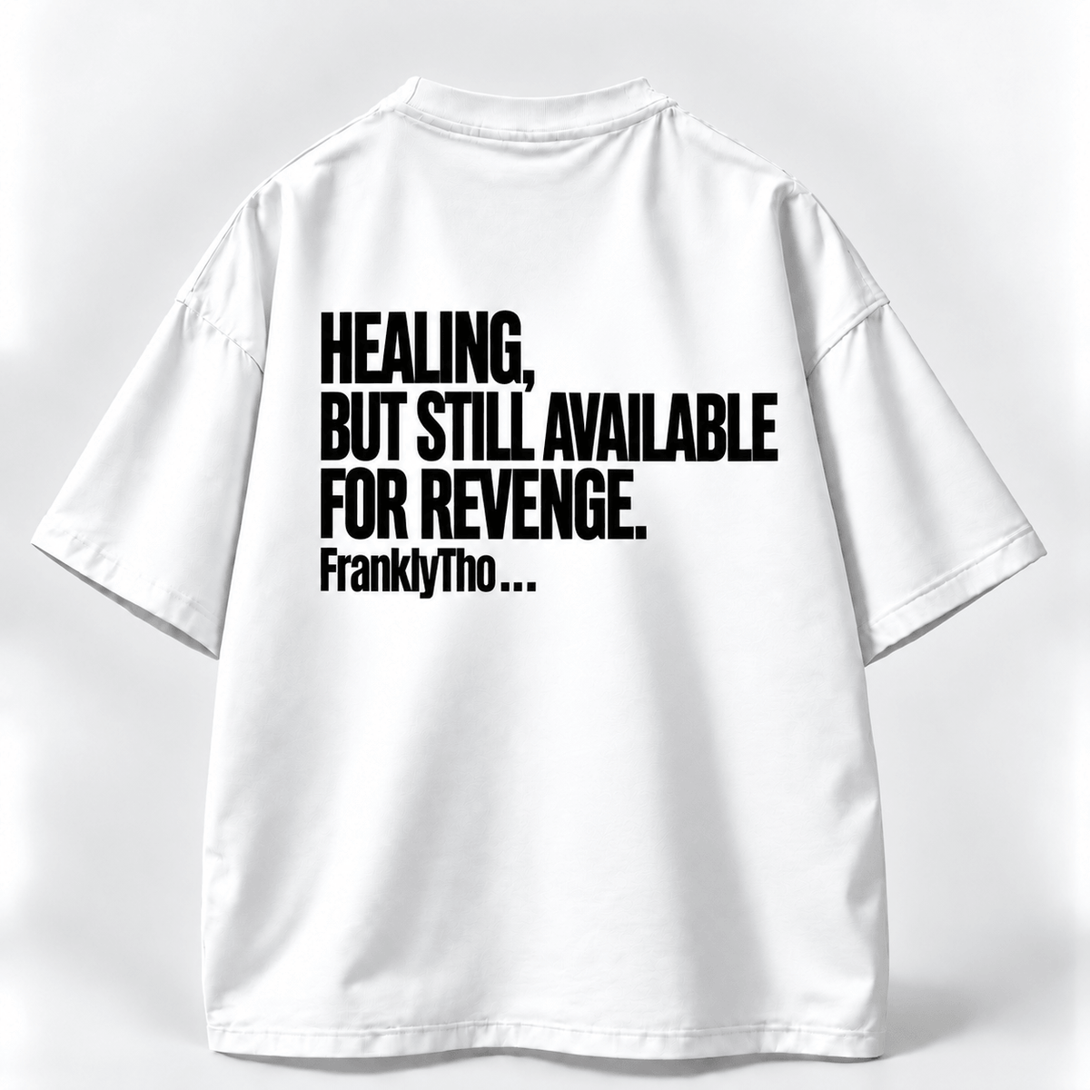 HEALING, BUT STILL AVAILABLE FOR REVENGE.