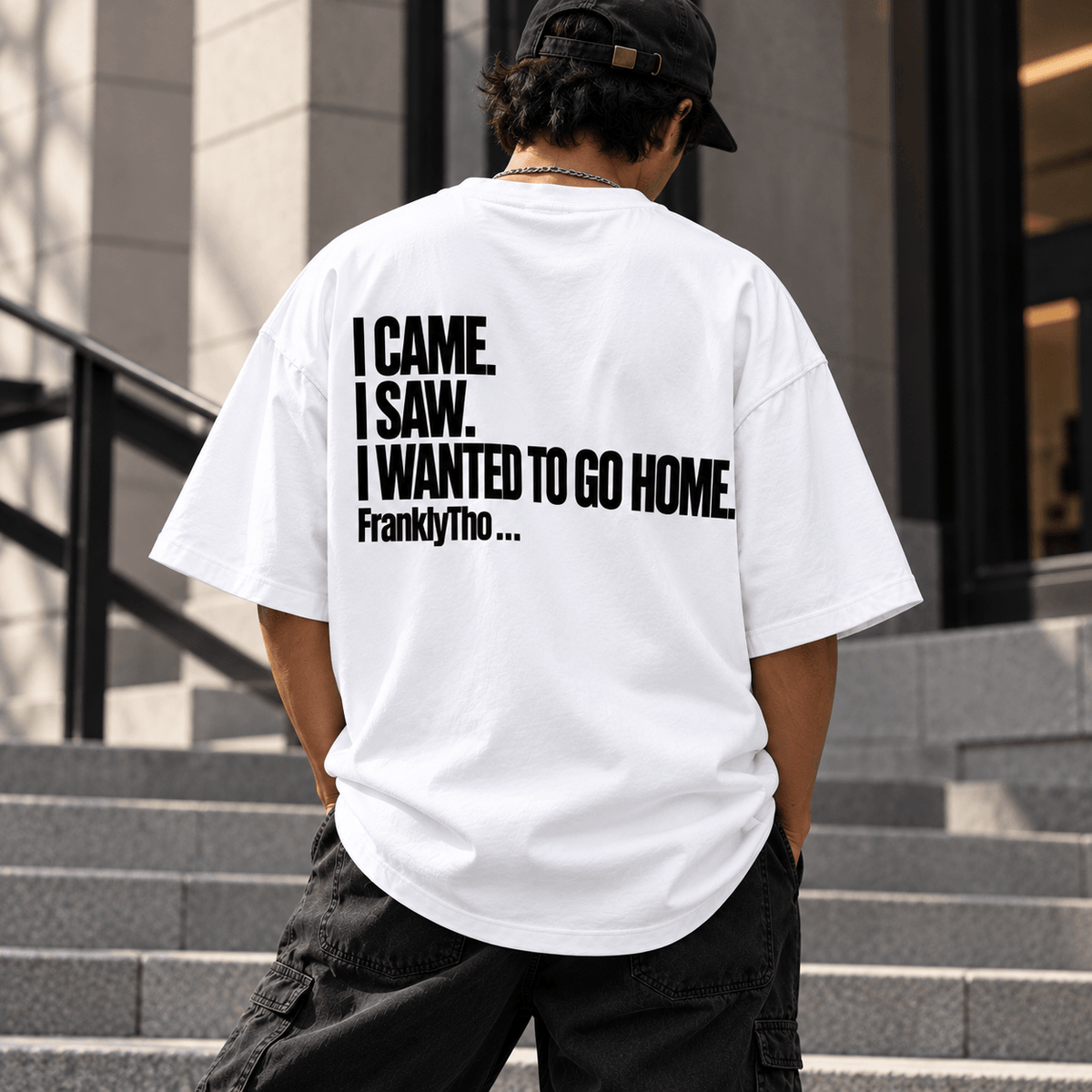 I CAME. I SAW. I WANTED TO GO HOME.