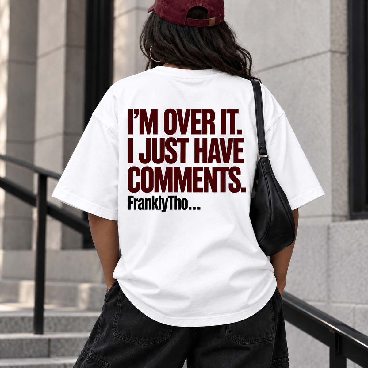 I’M OVER IT. I JUST HAVE COMMENTS.