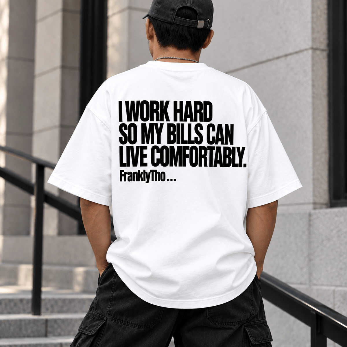 I WORK HARD SO MY BILLS CAN LIVE COMFORTABLY