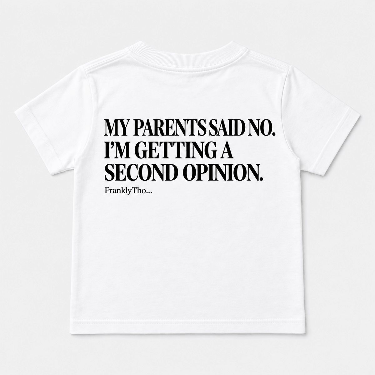 MY PARENTS SAID NO. I’M GETTING A SECOND OPINION.