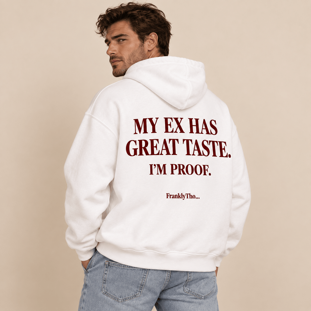 “MY EX HAS GREAT TASTE. I’M PROOF” oversized hoodie, FranklyTho – photo 5 of 5