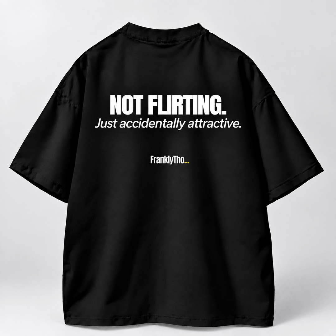 NOT FLIRTING. Just accidentally attractive.