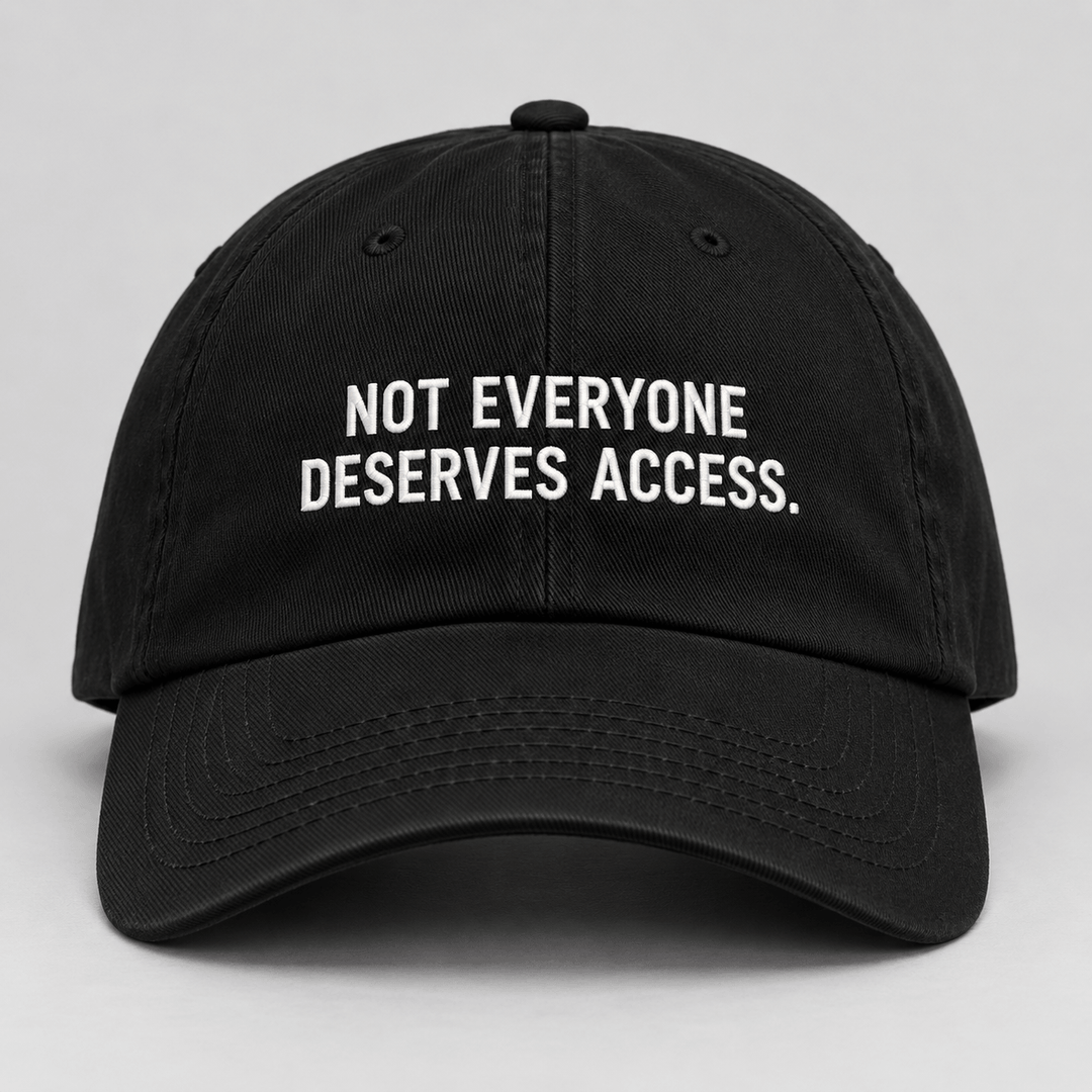 NOT EVERYONE DESERVES ACCESS.