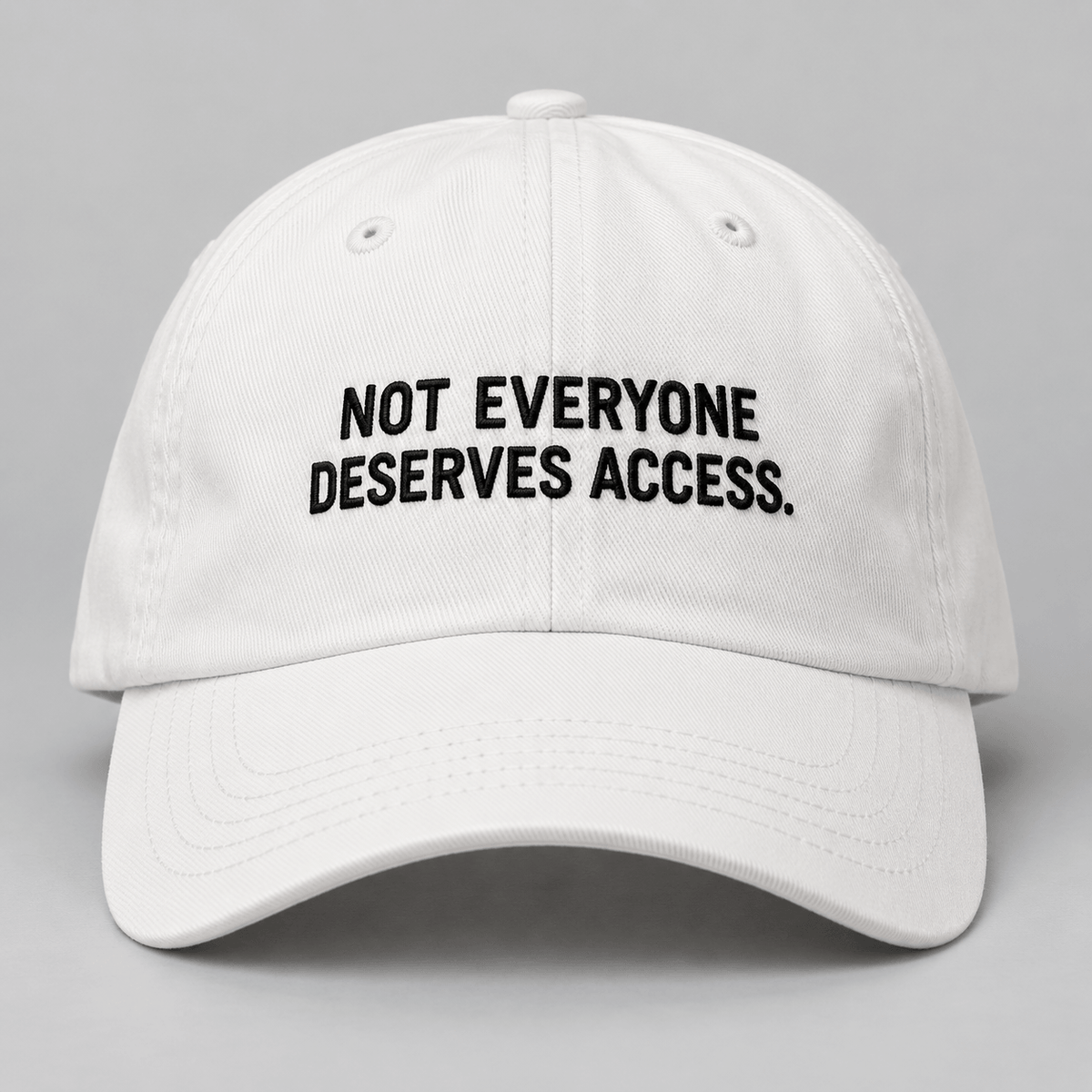 NOT EVERYONE DESERVES ACCESS.