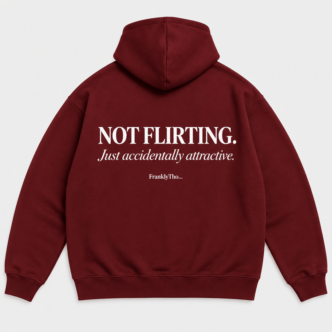 NOT FLIRTING Just accidentally attractive. Hoodie.