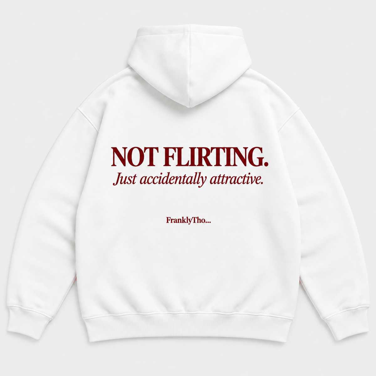 NOT FLIRTING Just accidentally attractive. Hoodie.