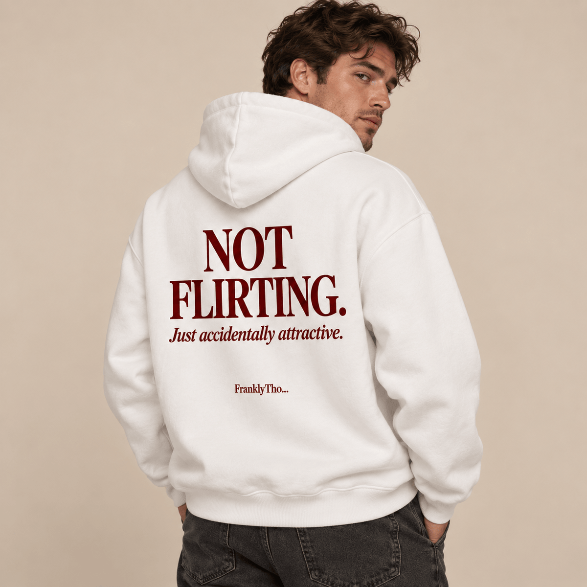 NOT FLIRTING Just accidentally attractive. Hoodie.