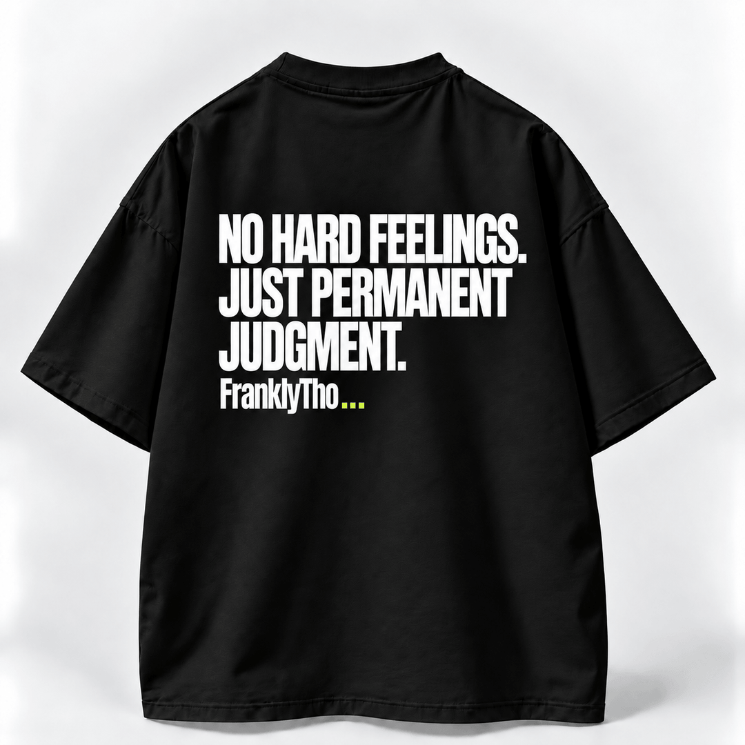 NO HARD FEELINGS. JUST PERMANENT JUDGMENT.