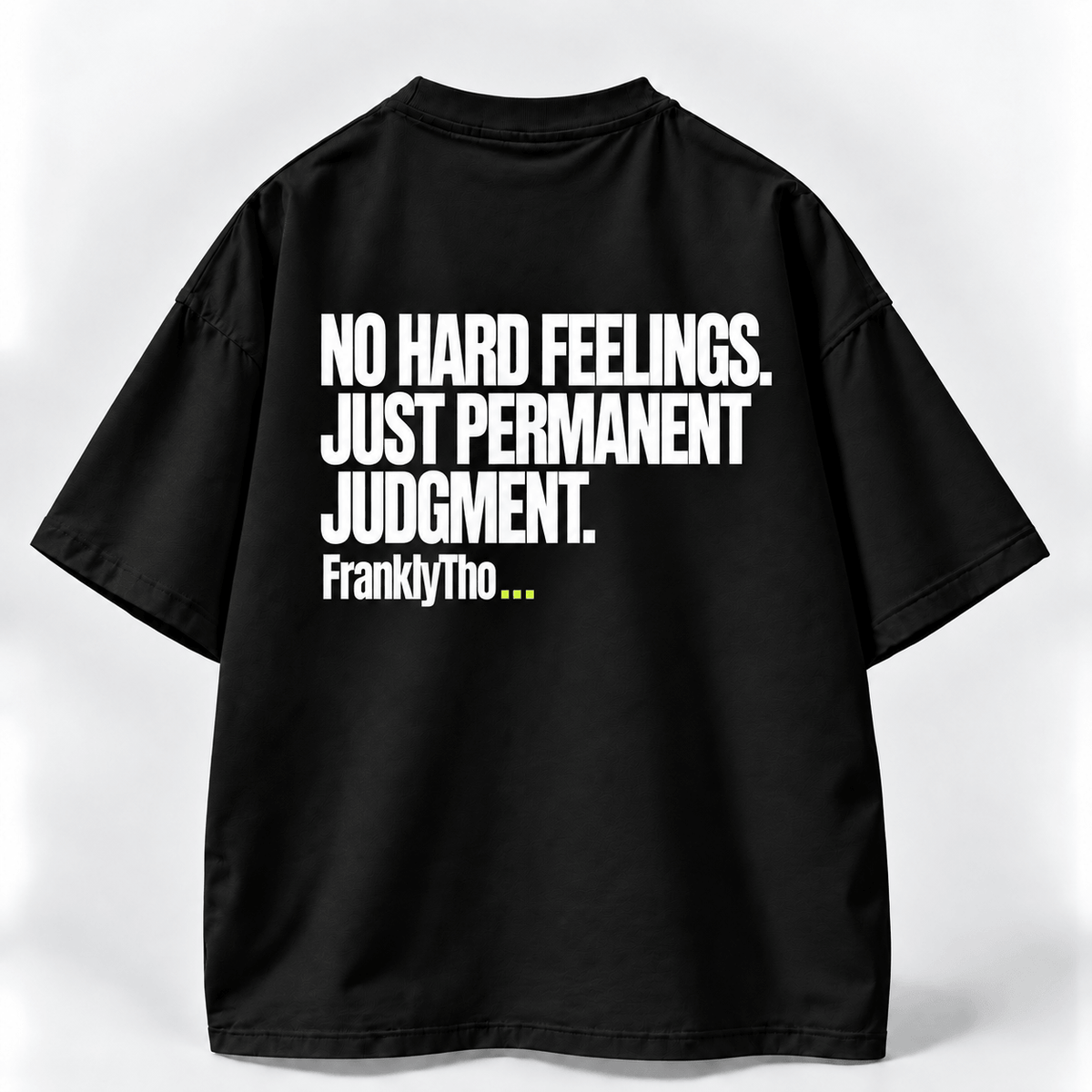 NO HARD FEELINGS. JUST PERMANENT JUDGMENT.