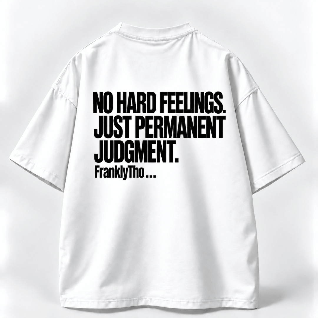 NO HARD FEELINGS. JUST PERMANENT JUDGMENT.