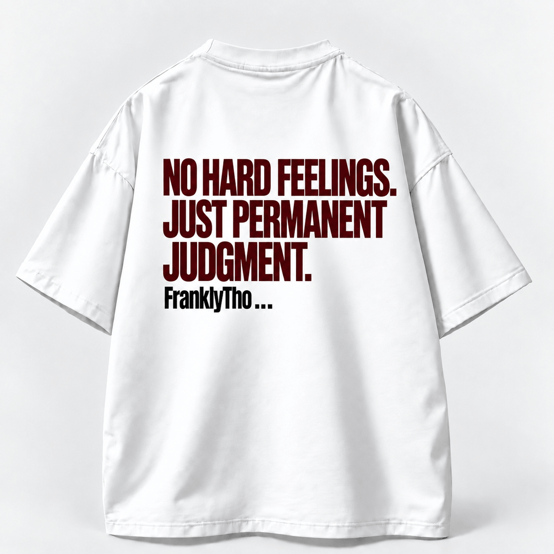 NO HARD FEELINGS. JUST PERMANENT JUDGMENT.