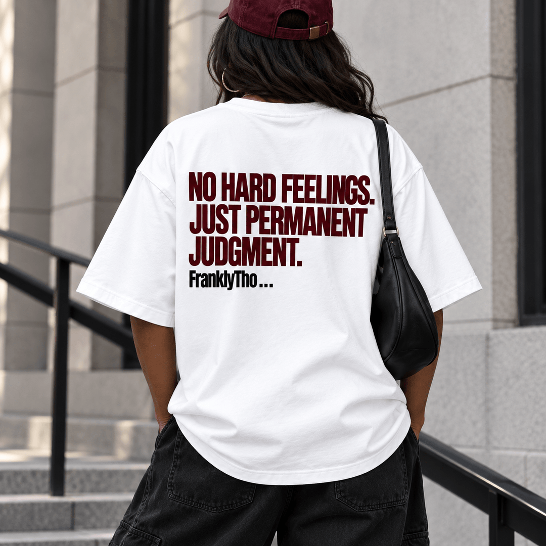 NO HARD FEELINGS. JUST PERMANENT JUDGMENT.