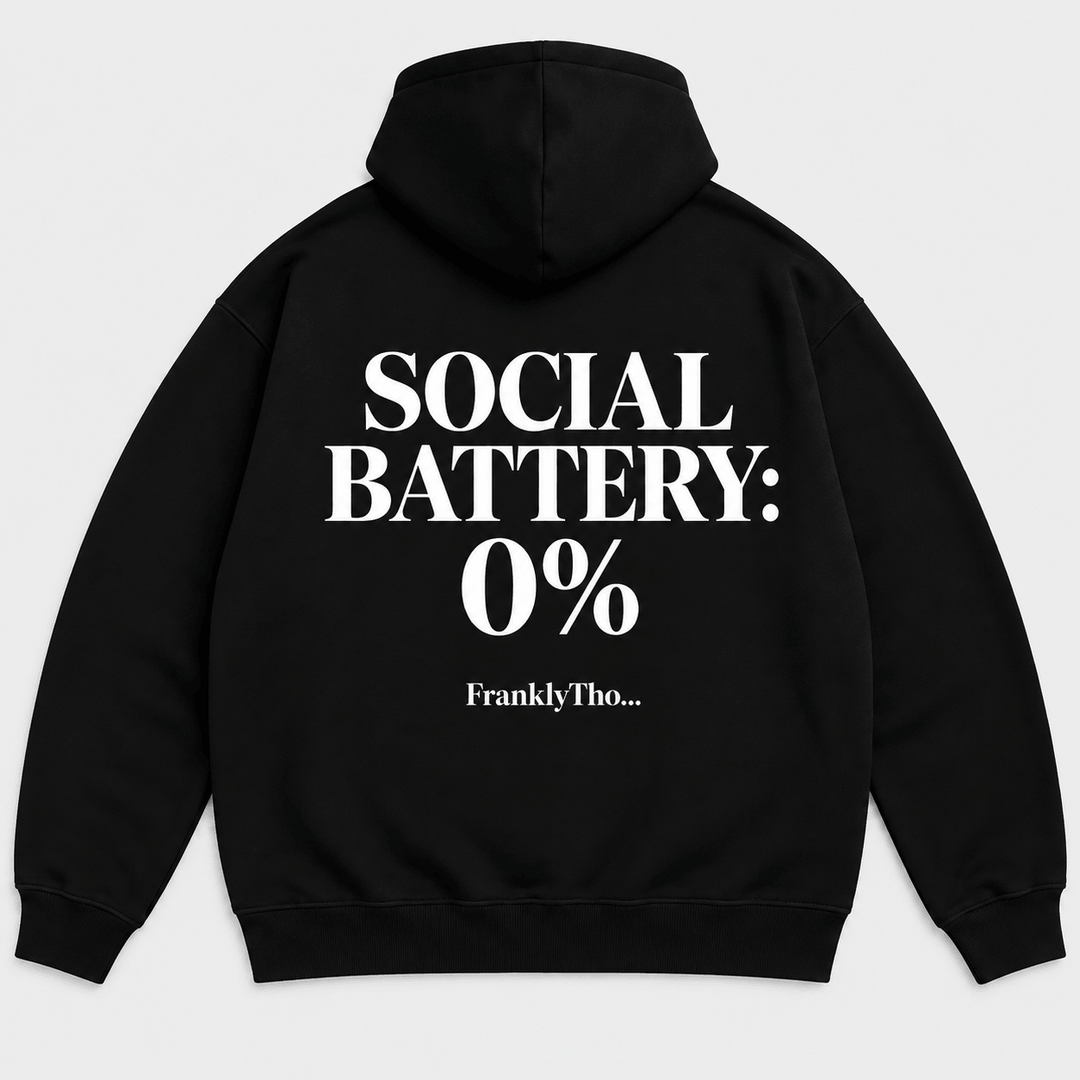SOCIAL BATTERY 0%. Hoodie.