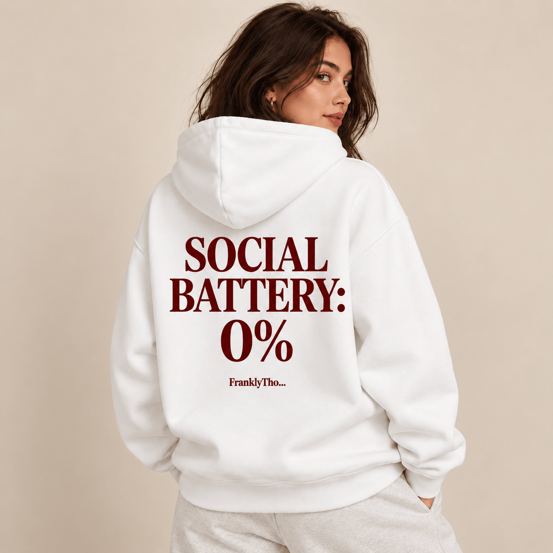 SOCIAL BATTERY 0%. Hoodie.