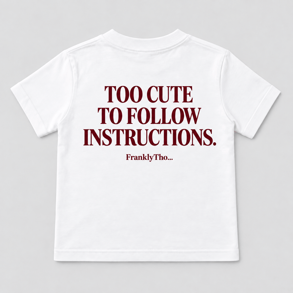 TOO CUTE TO FOLLOW INSTRUCTIONS.