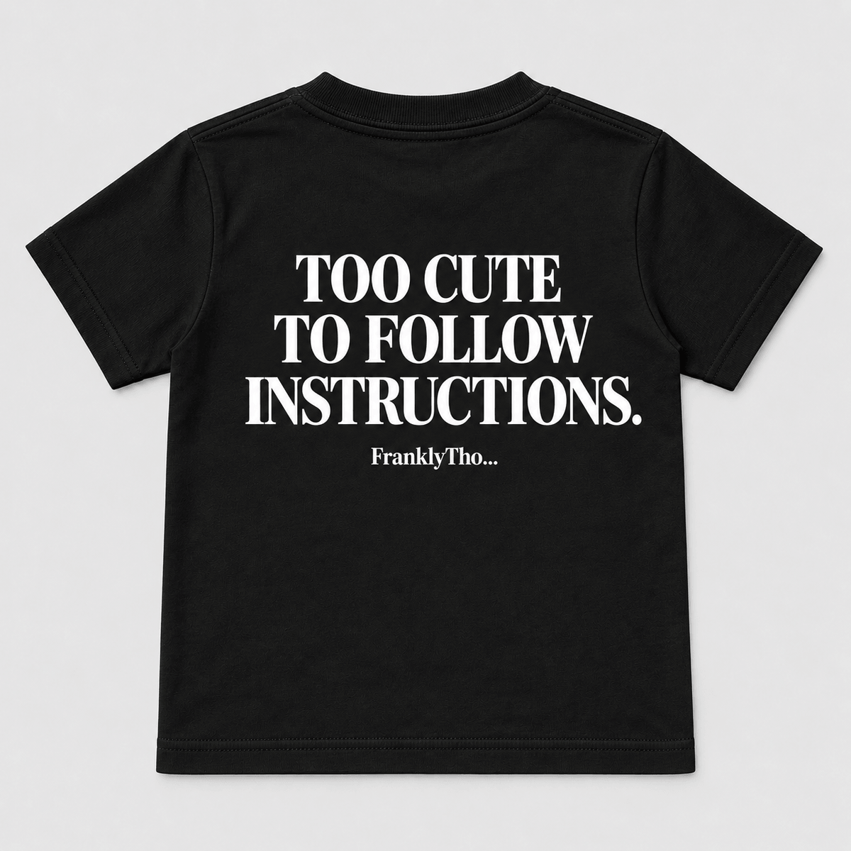 TOO CUTE TO FOLLOW INSTRUCTIONS.